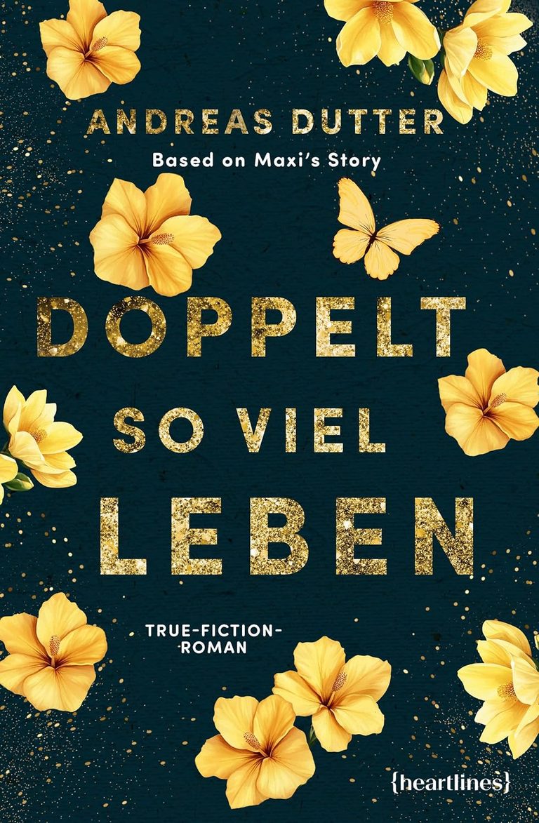 Doppelt so viel Leben – Based on Maxi’s Story